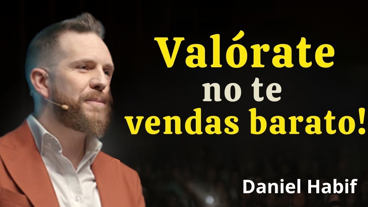 Cuando conoces tu valor, dejas de dar descuentos   Daniel Habif
