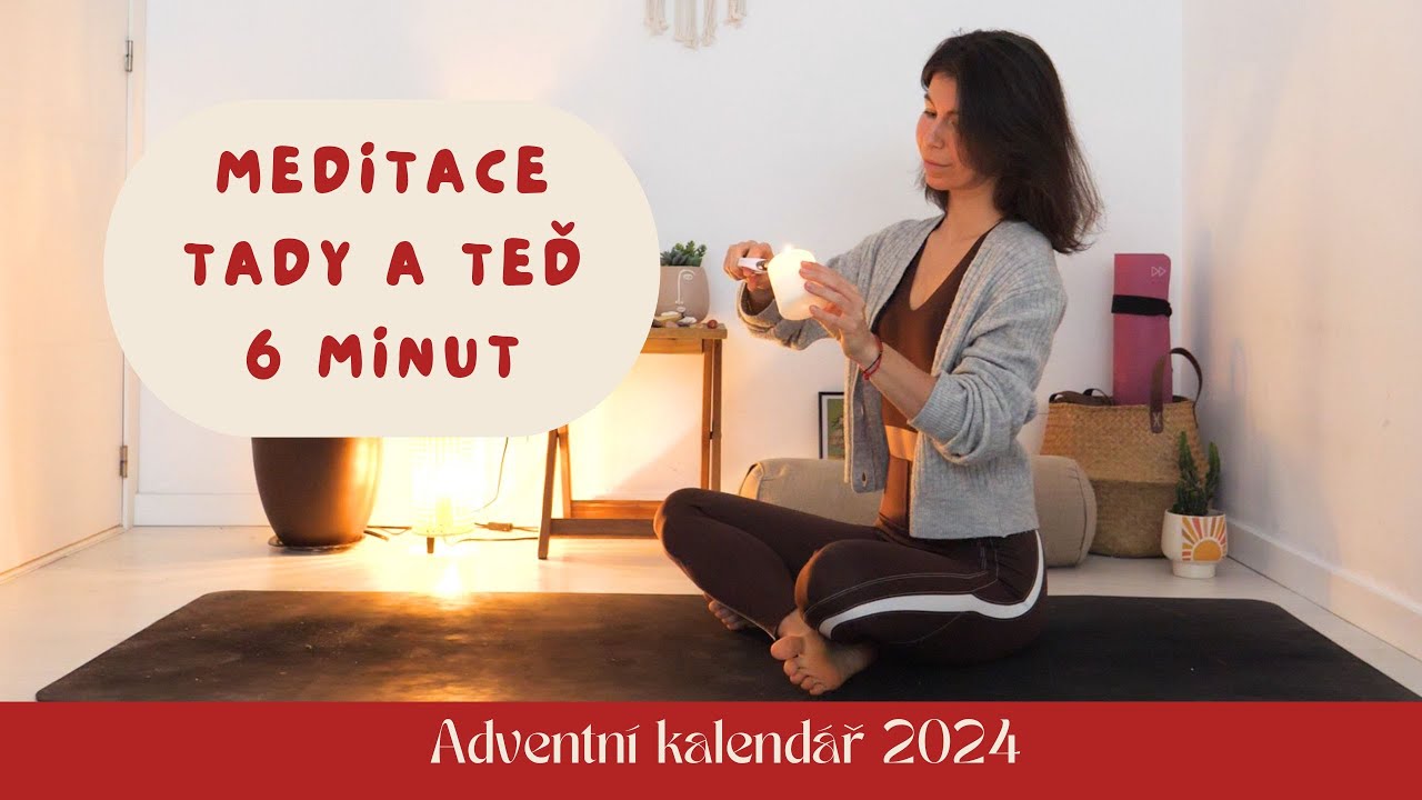 #3 Vedená meditace TADY A TEĎ | 6 Minut - Adventní kalendář 2024