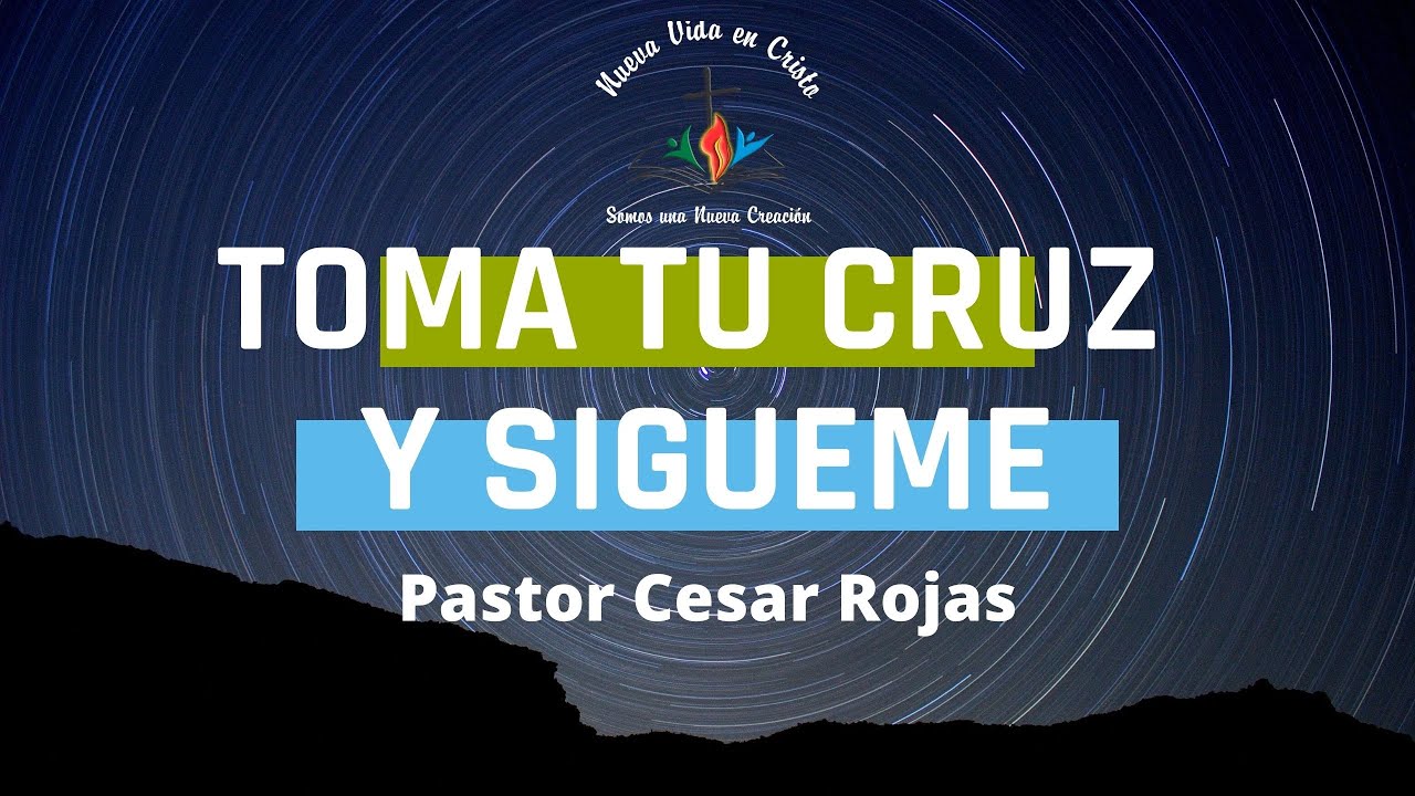 Toma tu cruz y sigueme,  Nueva Vida en Cristo Australia, Pastor Cesar Rojas