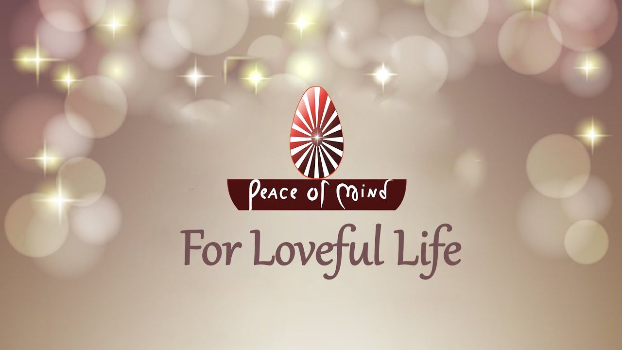 Watch LIVE: तन, मन और जीवन को शक्तिशाली बनाने के लिए, देखते रहिए आपका अपना Peace of Mind TV Channel