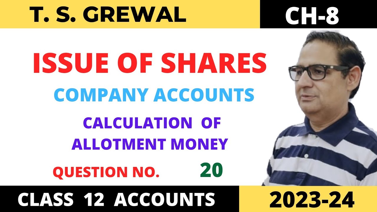 ISSUE OF SHARES COMPANY ACCOUNTS T.S.Grewal Ch-8 Que no-20 (CALCULATION OF ALLOTMENT MONEY) Class 12