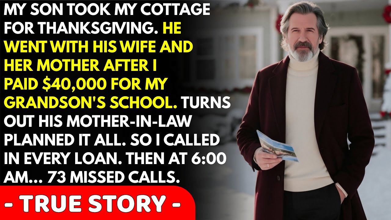 My Son Took My Cottage On Thanksgiving - So I Called In His $40,000 Loan... True Story