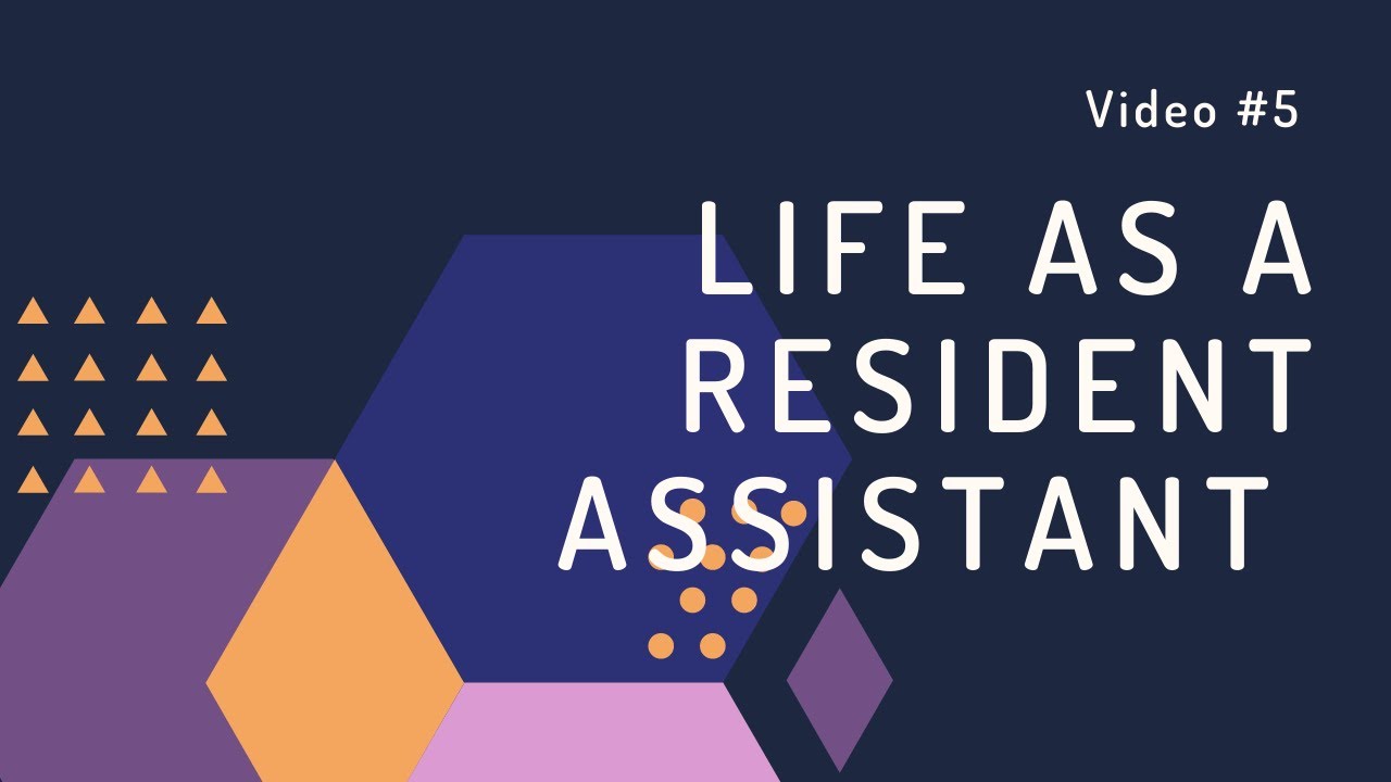 LIFE AS A RESIDENT ASSISTANT-- College Life/Tips/Advice