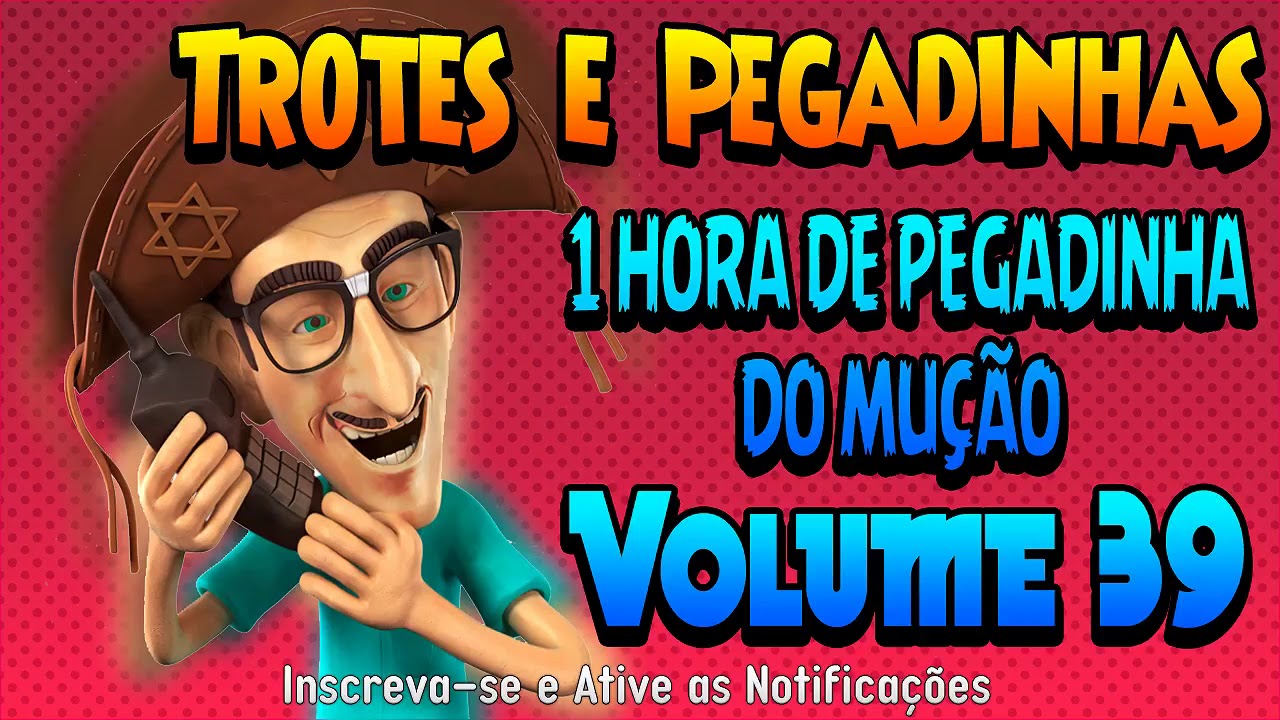 1 Hora de Pegadinhas do Mu&ccedil;&atilde;o - #Volume 39