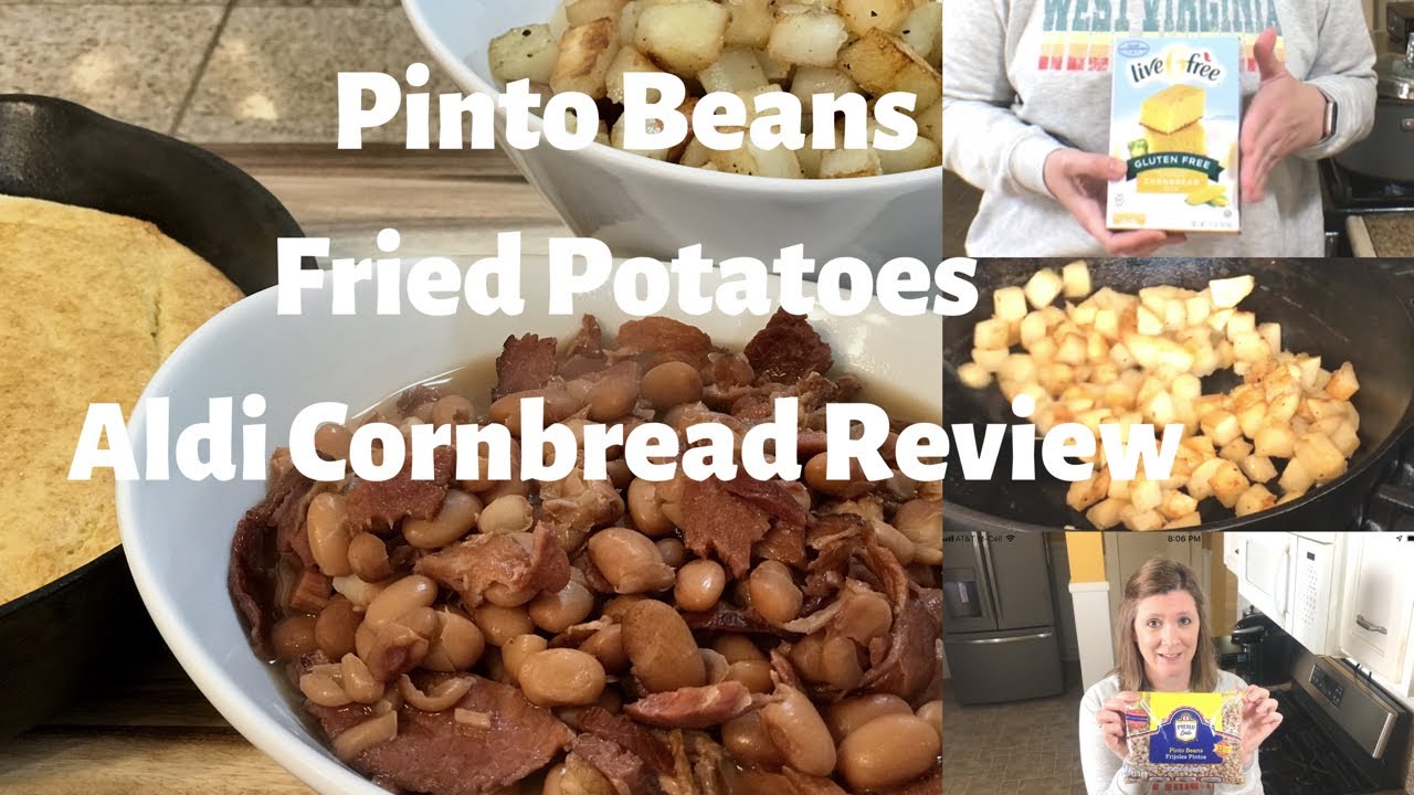 Pinto Beans, Fried Potatoes, and Aldi Cornbread Review. WV Home Cooking!