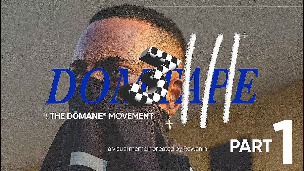 DOMTAPE$ 3: THE DŌMANE MOVEMENT | PART 1| Denimwoods, Suhn  Rowanin, CORROPT, Lucasraps
