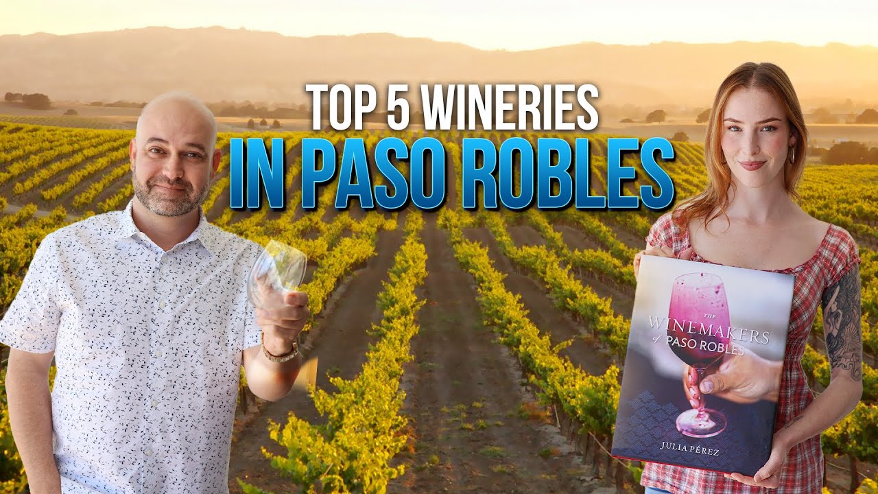 Top Wineries in Paso Robles [Little Napa]