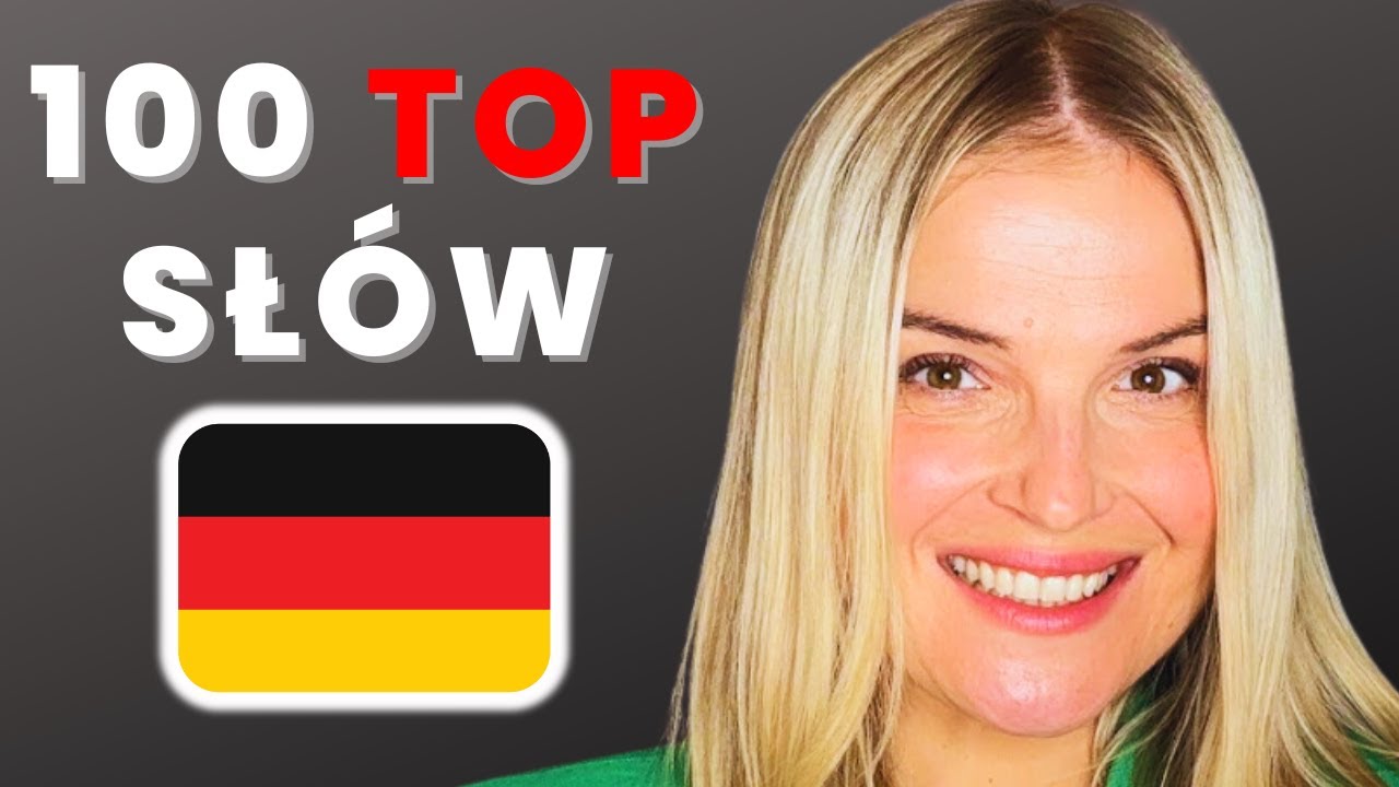 🇩🇪 100 NAJWAŻNIEJSZYCH NIEMIECKICH SŁÓW (nie tylko dla początkujących)