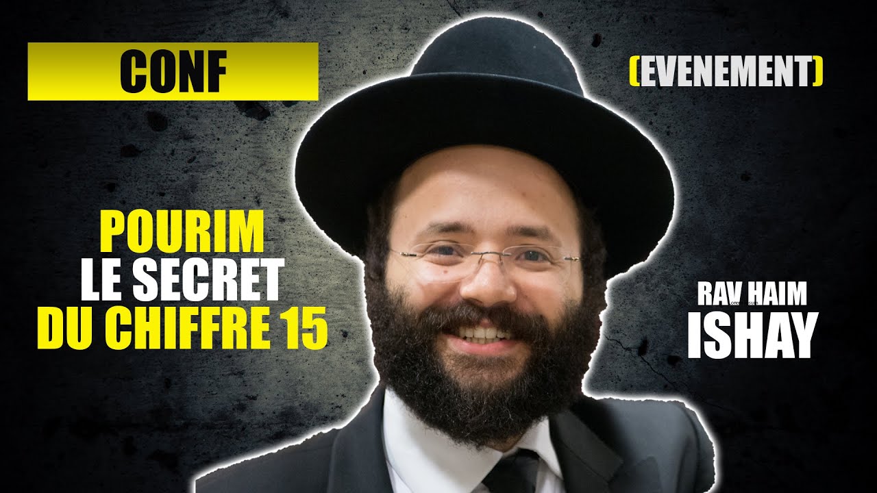 RAV HAIM ISHAY - POURIM, LE SECRET DU CHIFFRE 15
