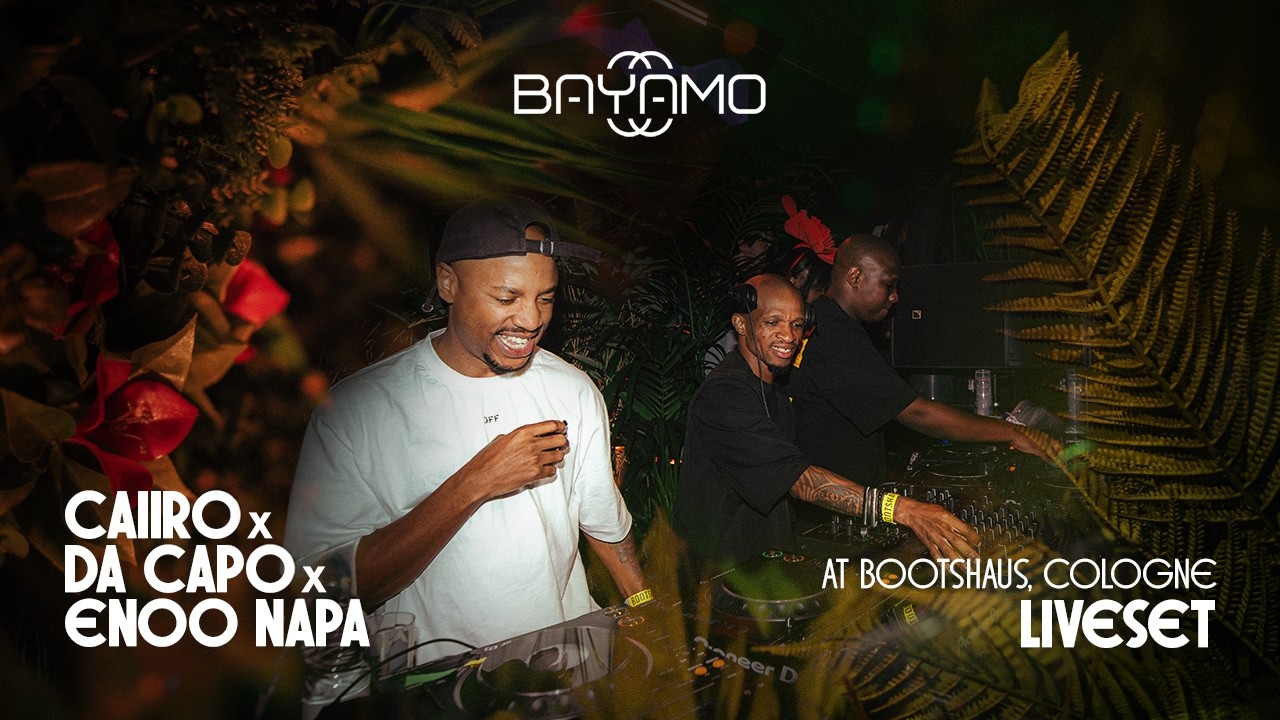 Caiiro x Da Capo x Enoo Napa @Bootshaus || Bayamo