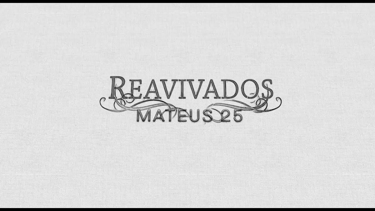 REAVIVADPS - MATEUS 25