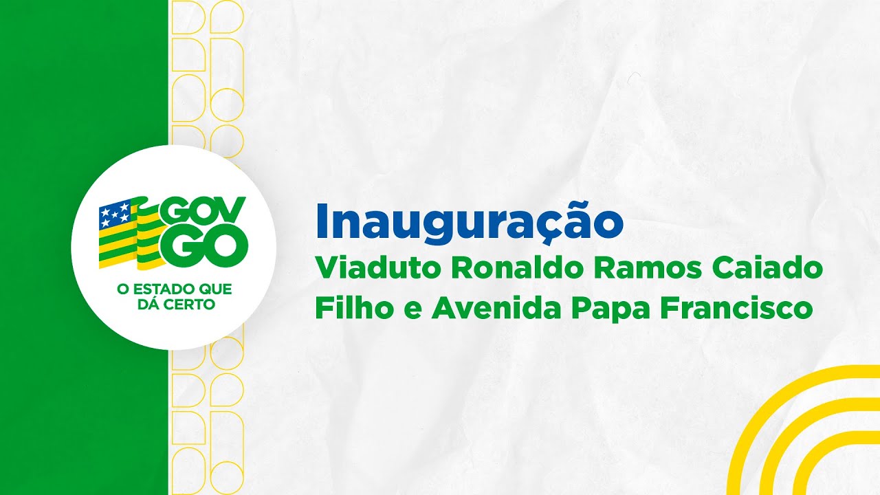 Inauguração: Viaduto Ronaldo Ramos Caiado Filho e Avenida Papa Francisco