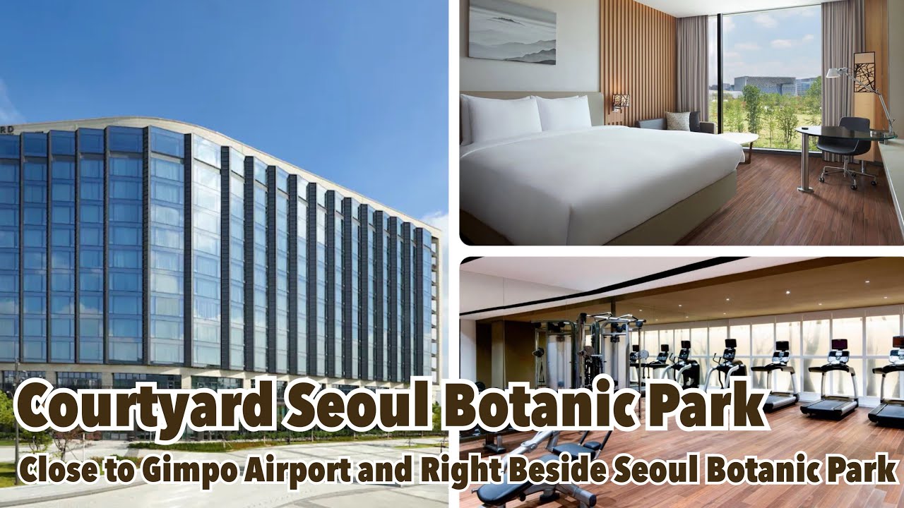 Courtyard Seoul Botanic Park | Close to Gimpo Airport and Right Beside Seoul Botanic Park