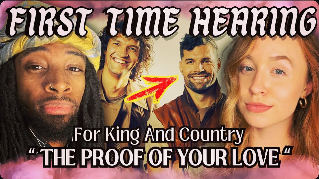 First Time Hearing for KING + COUNTRY - The Proof Of Your Love (Music Video) Reaction