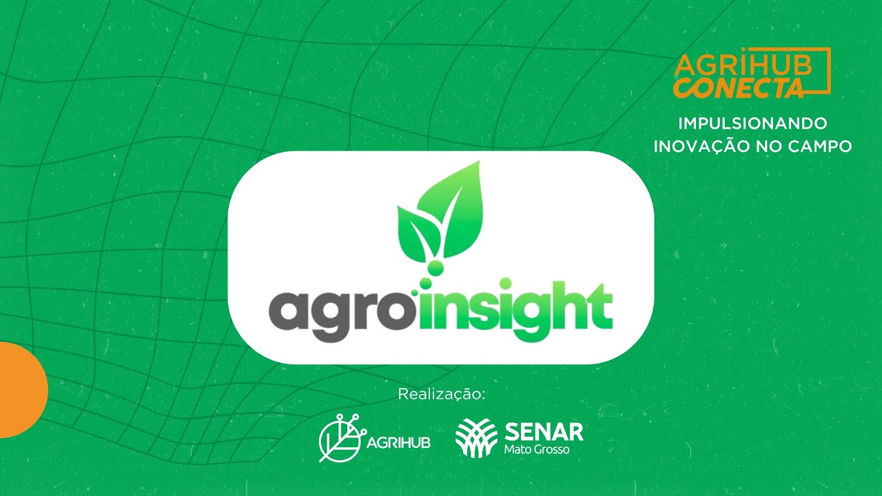 Agro Insight - Pitch AgriHub Conecta 2024