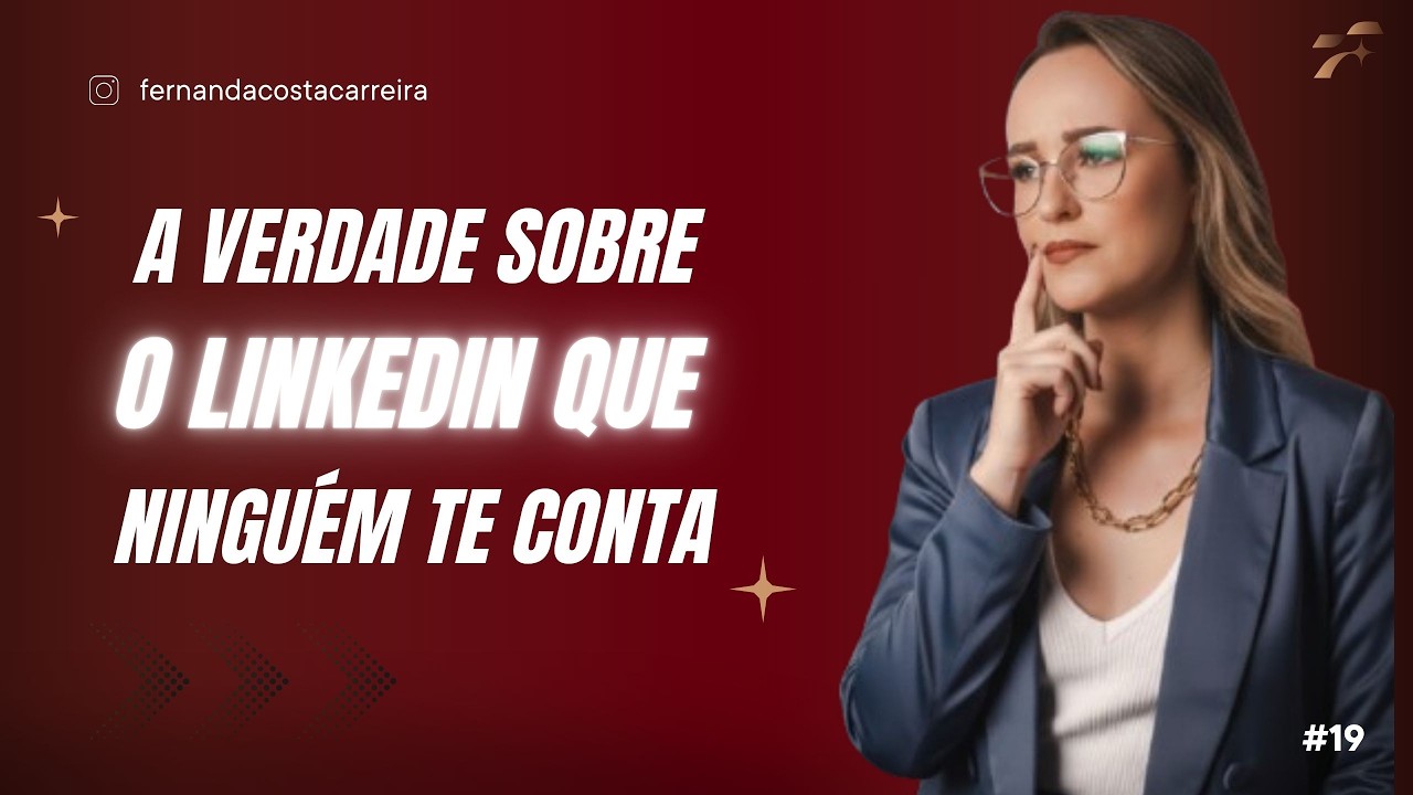 A verdade sobre o LinkedIn que ninguém te conta