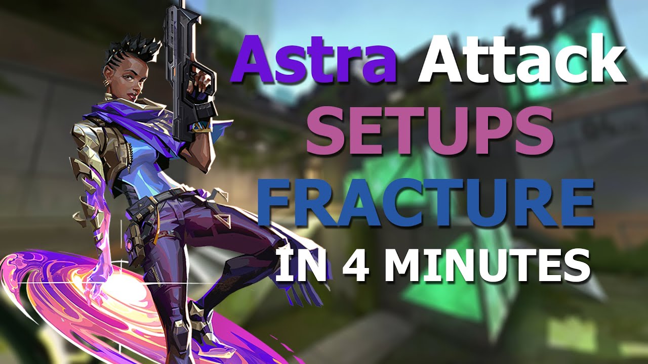 Astra ATTACK setups on FRACTURE! Valorant