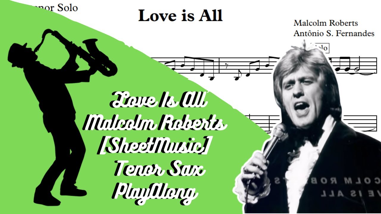 Love Is All - Malcolm Roberts [SheetMusic] Tenor Sax PlayAlong