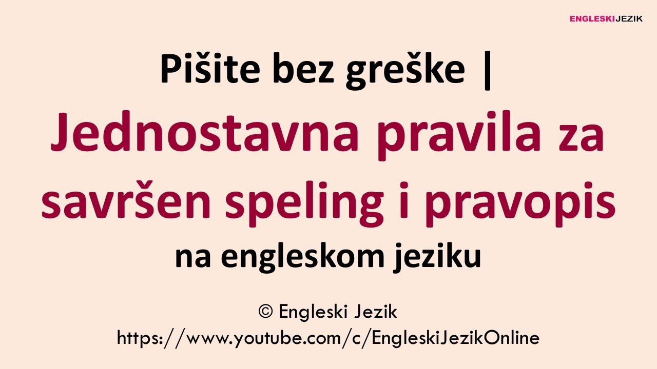 Pišite bez greške | Jednostavna pravila za savršen speling i pravopis na engleskom jeziku
