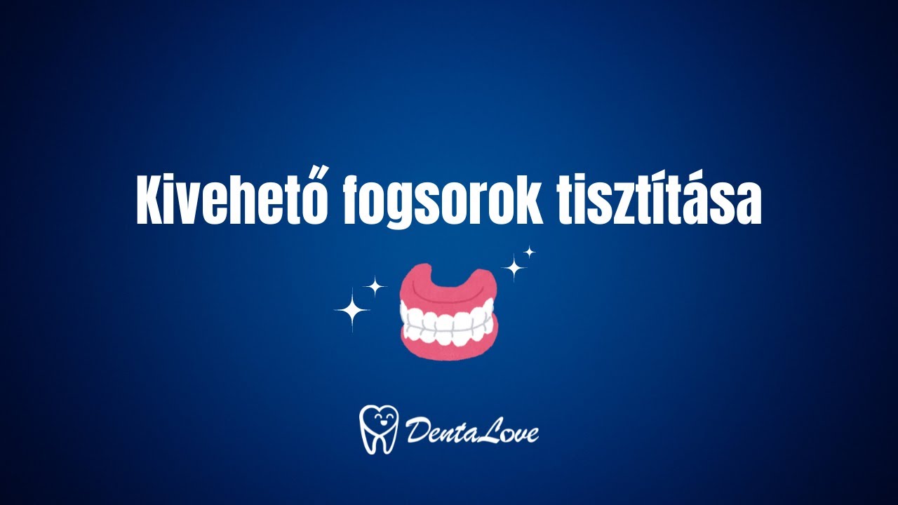 Így kell tisztítani a kivehető fogsorokat