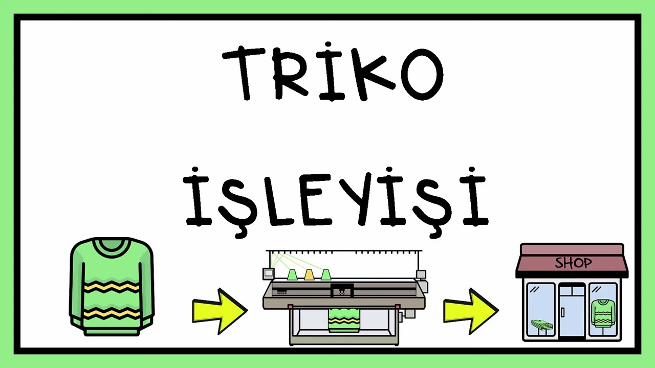 Triko İşleyişi Anlatım