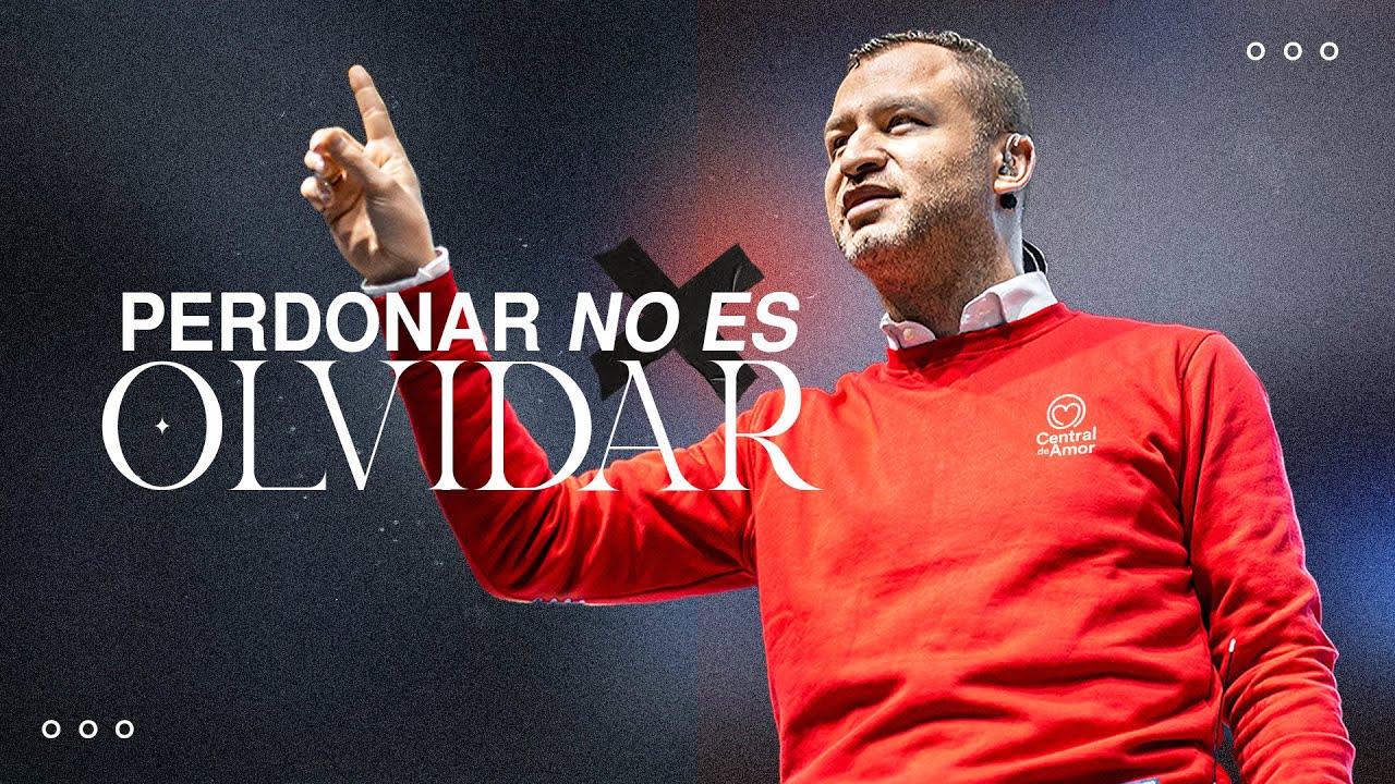 Perdonar no es Olvidar | Pastor Andrés Arango | La Central