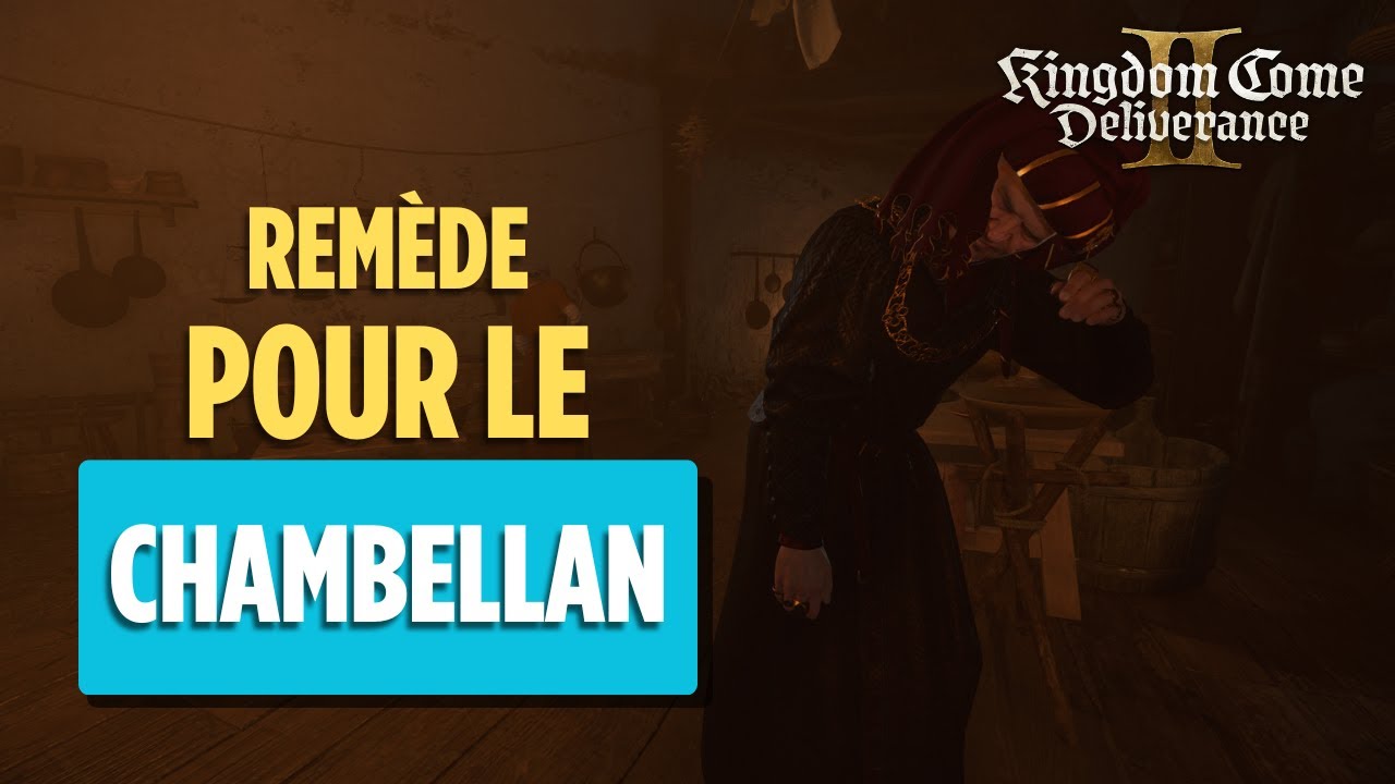 Rem&egrave;de pour le Chambellan - Kingdom Come Deliverance 2