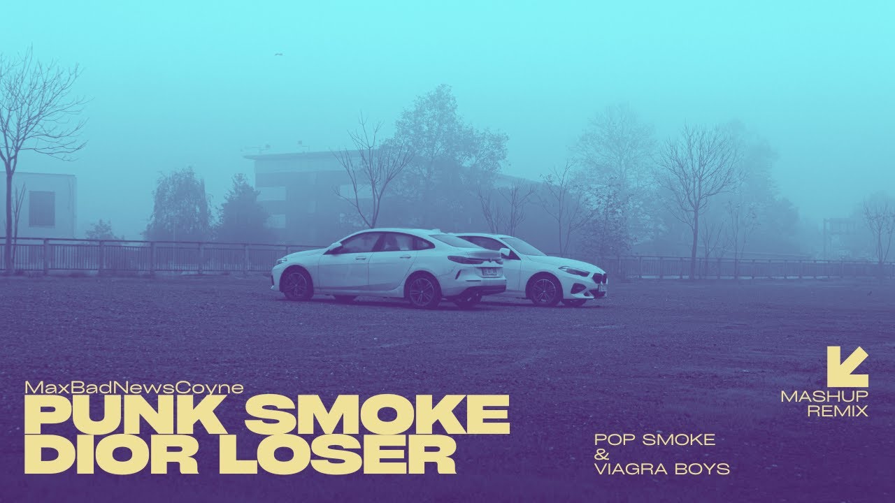 Pop Smoke vs Viagra Boys - Punk Smoke Dior Loser (MaxBadNewsCoyne Mix)