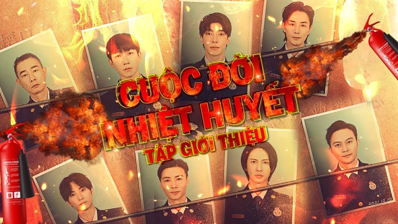 【FULL】Cuộc Đời Nhiệt Huyết - EP0 | Trải nghiệm Phòng cháy cứu nạn của team 