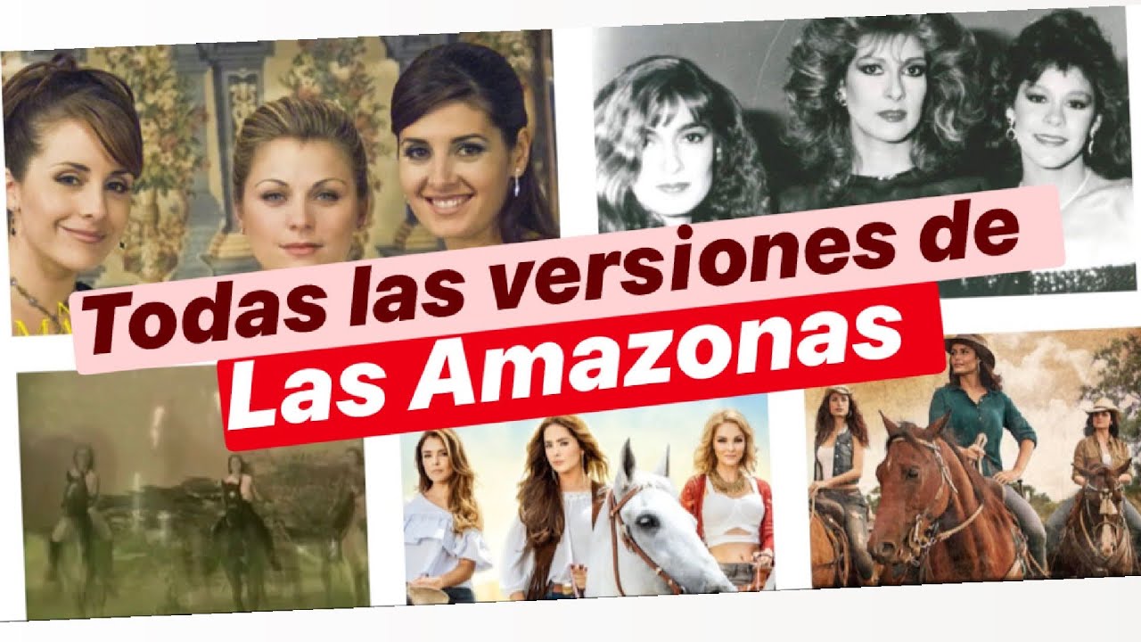 Todas las versiones de Las Amazonas