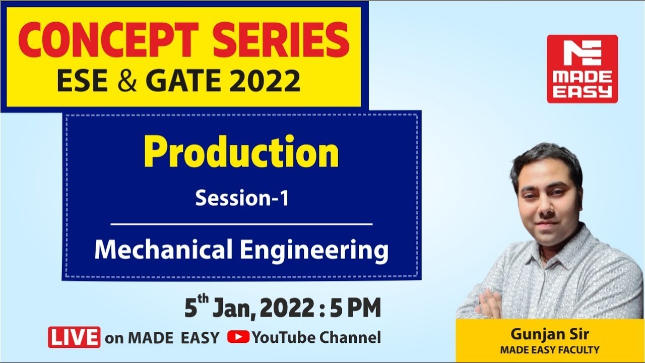 Production | Session - 1 | For GATE & UPSC ESE | Mechanical Engineering | By Gunjan Sir | MADE EASY