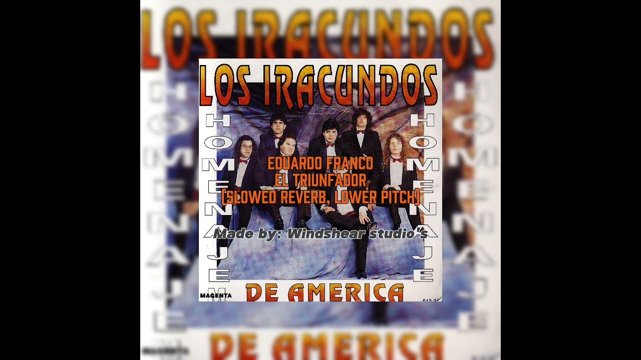 Eduardo franco el triunfador-Los Iracundos (slowed reverb, lower pitch)