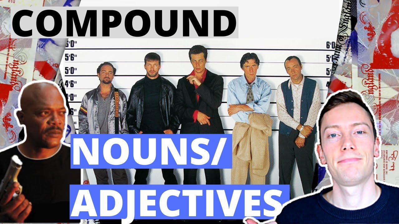English Grammar - Compound Nouns & Compound Adjectives with The Usual Suspects & Snakes on a Plane