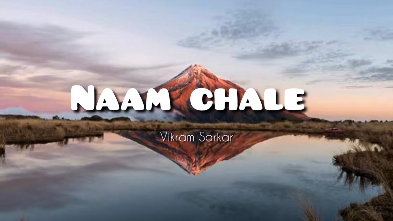Naam chale - Vikram Sarkar (lyrics)