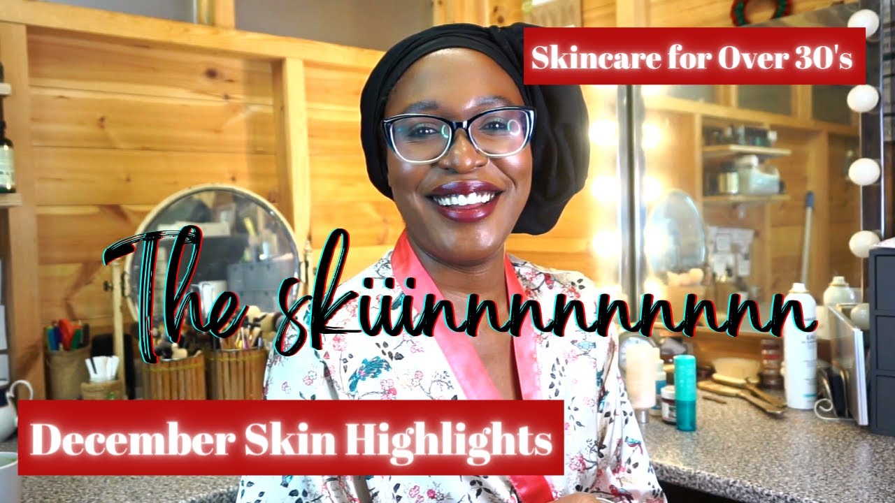 December Skincare Highlights | Reviews and Recommendations | British Beauty | Beauty Over 30