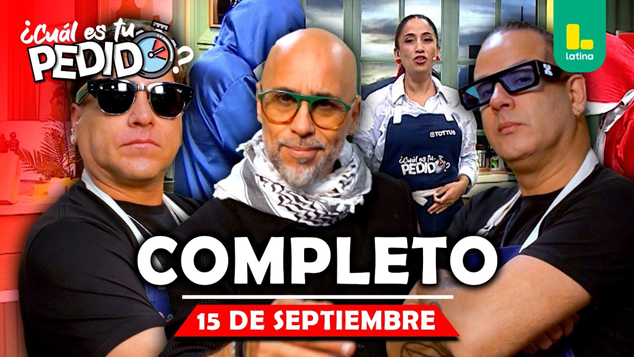 ¿CUÁL ES TU PEDIDO? 🍽️👨‍🍳 LUNES 15 DE SEPTIEMBRE 2025 📺 | LATINA TELEVISIÓN