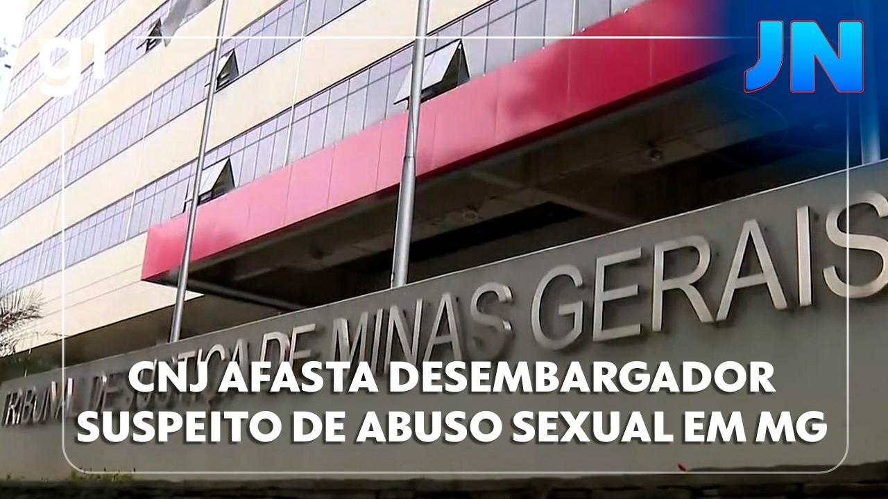 JN: Conselho Nacional de Justiça afasta desembargador suspeito de abuso sexual em Minas Gerais