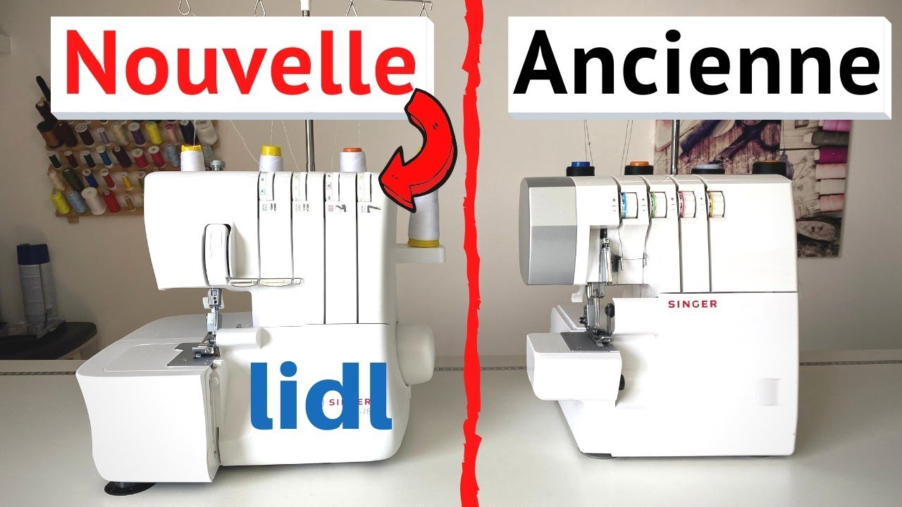 Différence entre la nouvelle et l'ancienne surjeteuse LIDL