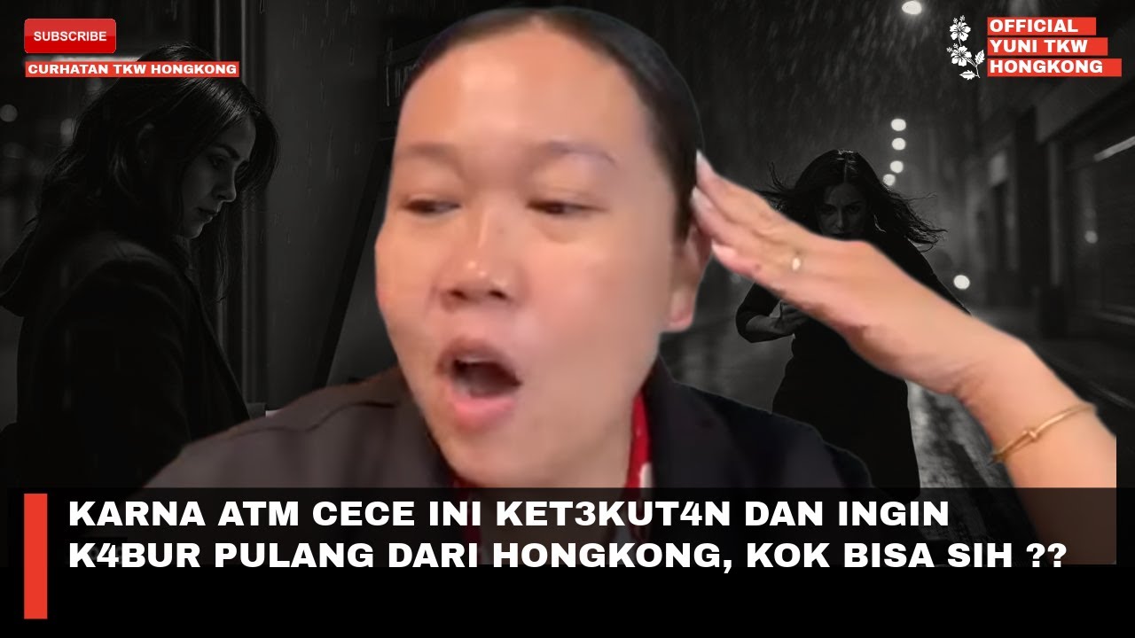 KARNA ATM CECE INI KET3KUT4N DAN INGIN K4BUR PULANG DARI HONGKONG, KOK BISA SIH ??