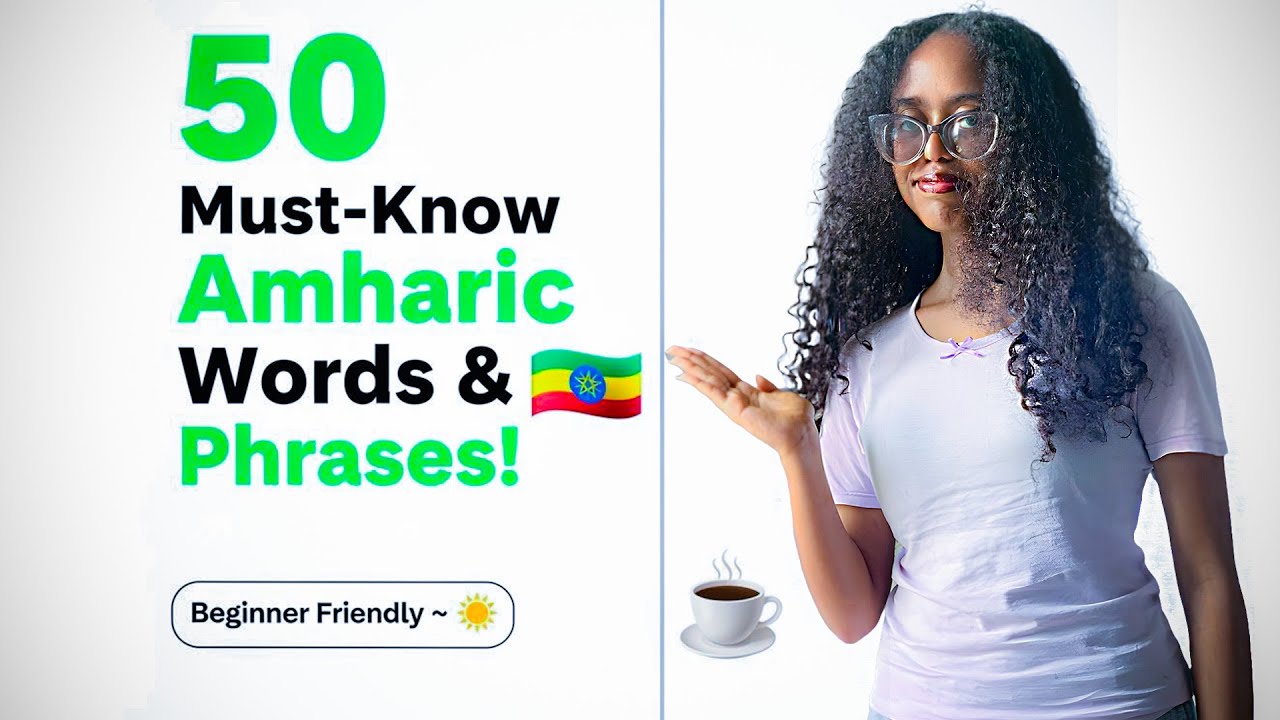 50 Essential Amharic Words & Phrases for Beginners – Greetings, Daily Life, Questions...