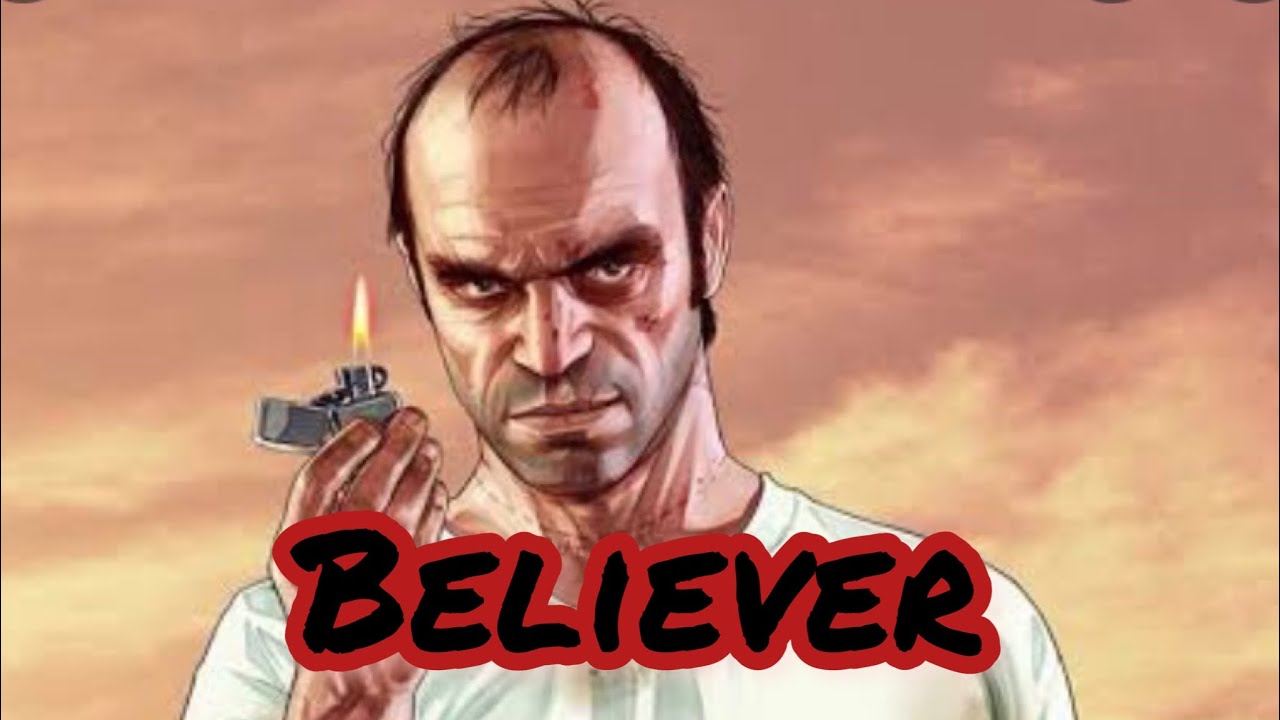 Believer | Trevor Philips | GTA 5