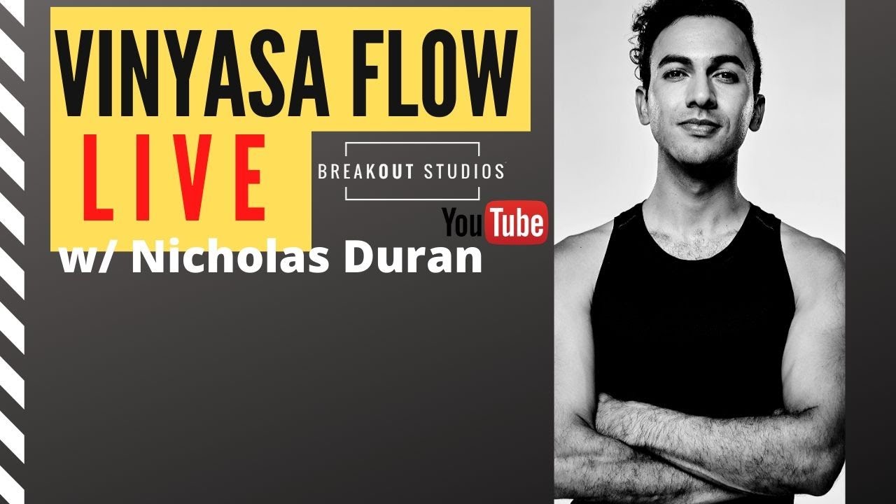 Vinyasa Flow w/ Nicholas Duran. BreakOut Studios Online Classes.
