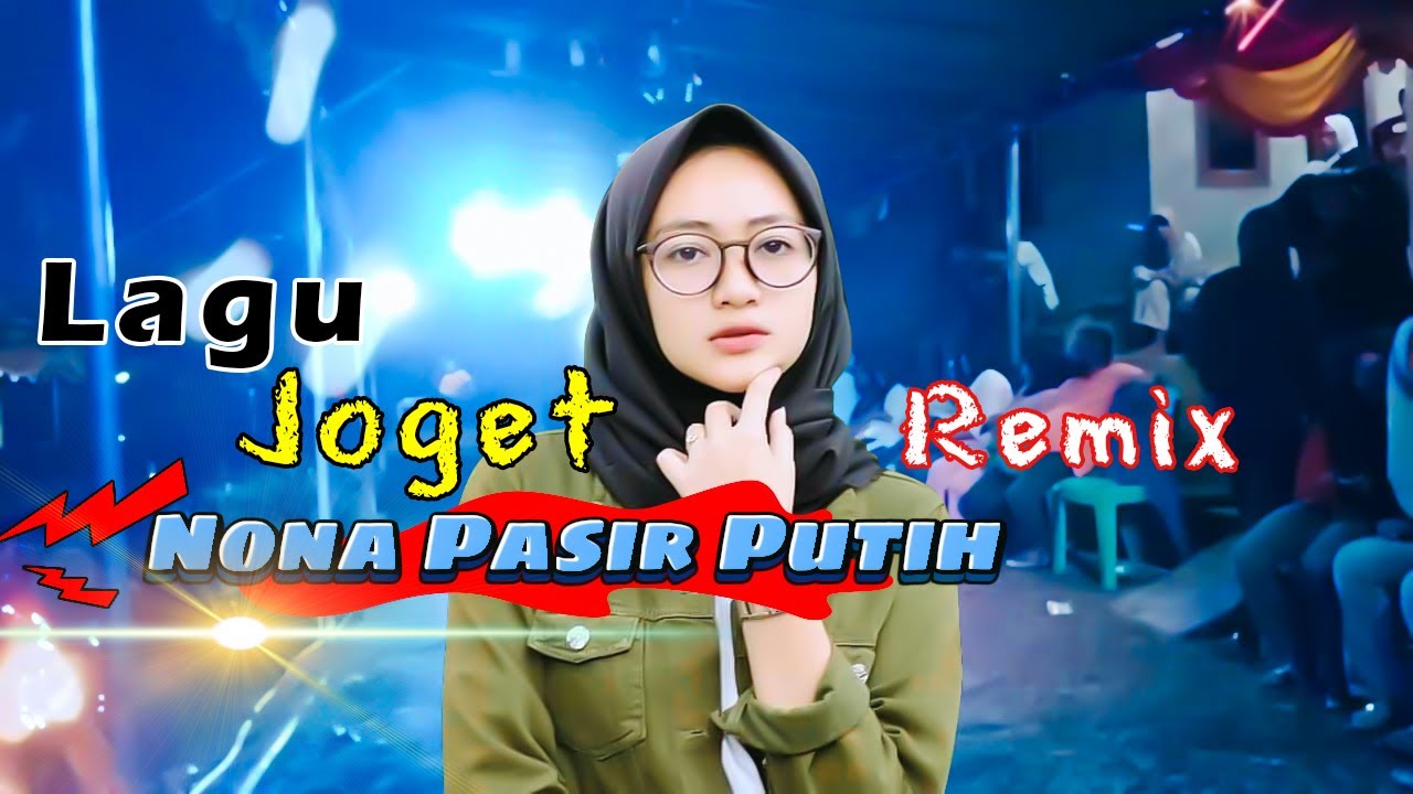 NONA PASIR PUTIH || Lagu Joget Remix Ter HiTs
