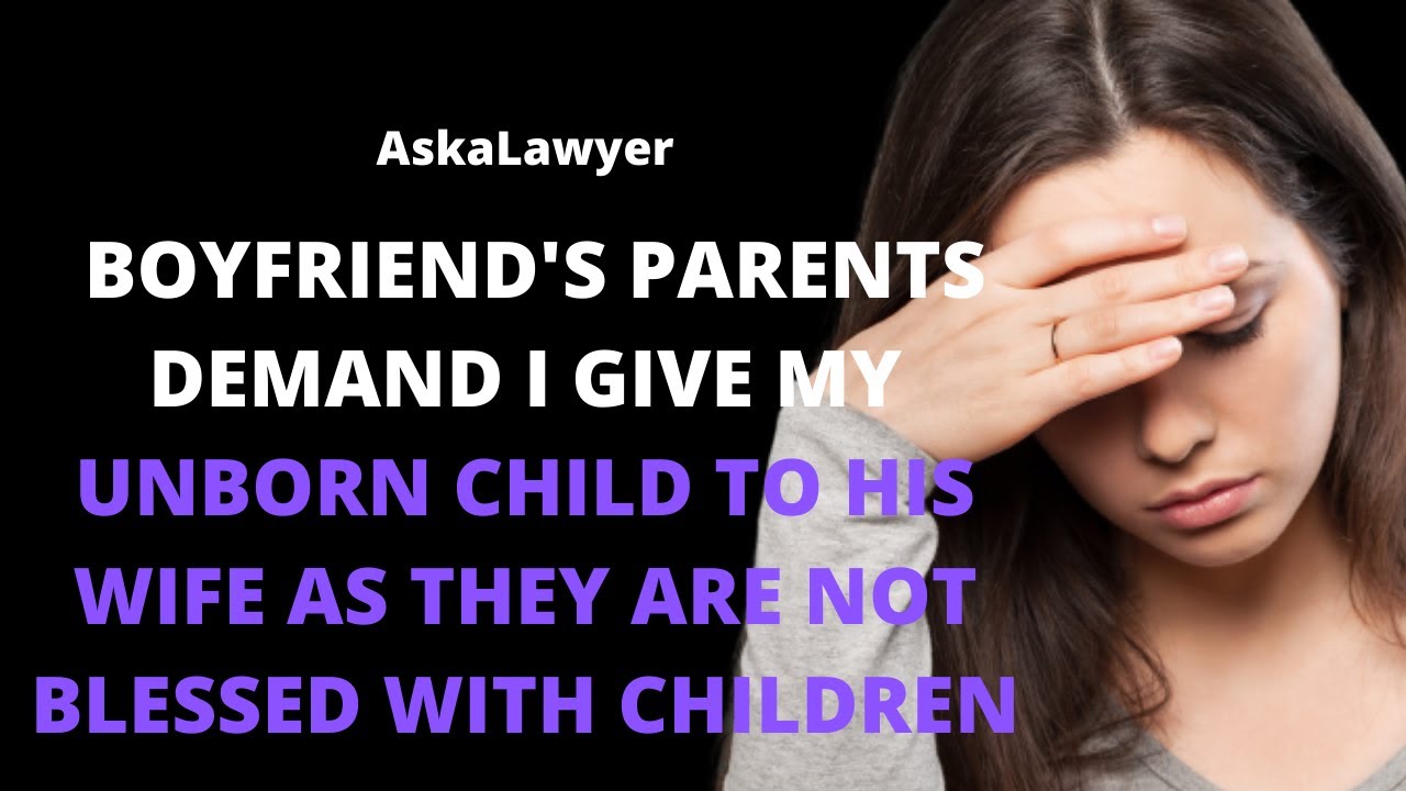 Boyfriend's parents demand I give my unborn child to his wife as they are not blessed with children