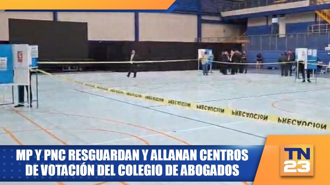 MP y PNC resguardan y allanan centros de votación del Colegio de Abogados