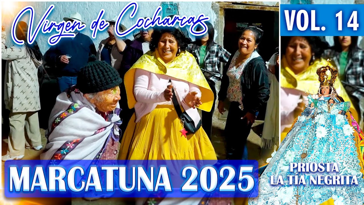 🔵🔵Marcatuna 2025 // Priosta La tia Negrita // Virgen De Cocharcas // DVD 14