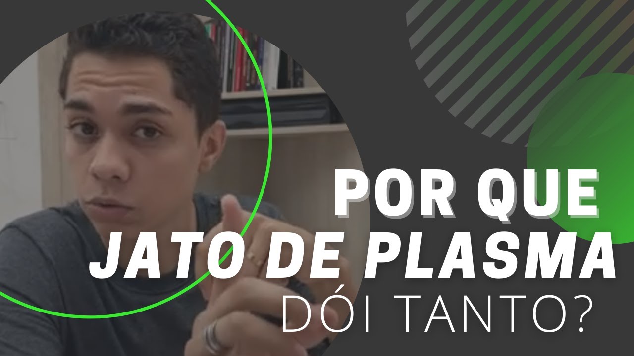 Por que o JATO DE PLASMA DÓI??