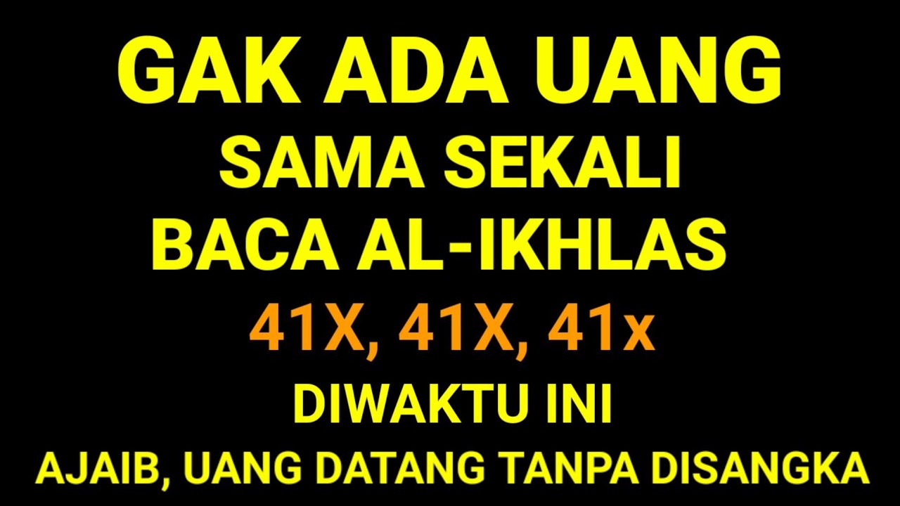 BUTUH UANG CEPAT❓Baca Al Ikhlas 41x di Waktu Ini, Doa Langsung Dikabulkan Saat itu Juga..