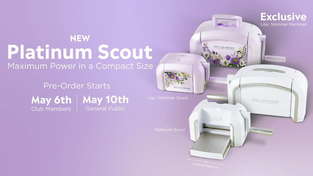 Представляем НОВЫЕ высекальные машины Platinum Scout и Exclusive Lilac Shimmer!