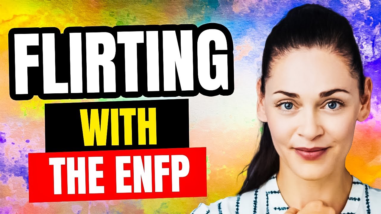 ENFP Flirting: How to Attract the ENFP